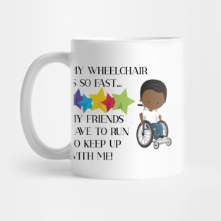 Wheelchair Boy is So Fast Mug